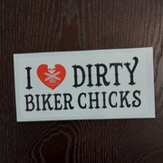 I Love Dirty Bikers & Dirty Biker Chicks Sticker